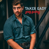 Greg Farley: Taker Easy