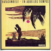 En Aquellos Tiempos by Batacumbele