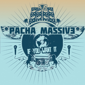 If You Want It by Pacha Massive