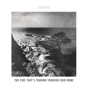 Kanadia – The Fire That's Tearing Through Our Home