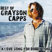 Grayson Capps: Best Of Grayson Capps - A Love Song For Bobby Long