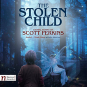 The Stolen Child: Choral Works of Scott Perkins