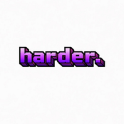 Harder.