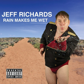 Jeff Richards: Rain Makes Me Wet