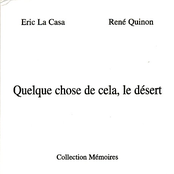 Quelque Chose De Cela, Le Désert