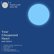 Your Cheapened Heart and others