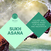 Sukh Asana: Lullaby And Ambient Music For Healing And Meditation
