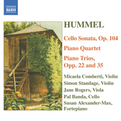 HUMMEL: Piano Trios / Piano Quartet in G major / Cello Sonata