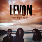 Levon: Why Oh Why