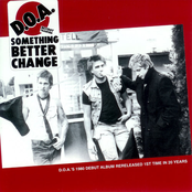 D.O.A.: Something Better Change