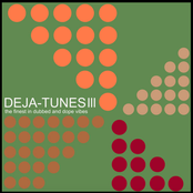 Deja-Tunes, Vol. 3 - The Finest in Dubbed & Dope Vibes