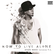 Evan Ross: How to Live Alone (Feat. T.I.) - Single