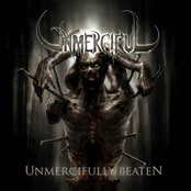 Unmerciful: Unmercifully Beaten