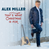 Alex Miller: That's What Christmas is For