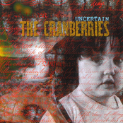 Uncertain by The Cranberries