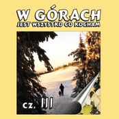 W Górach Jest Wszystko Co Kocham cz. III