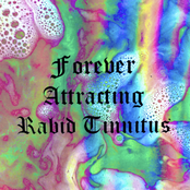 FOREVER ATTRACTING RABID TINNITUS