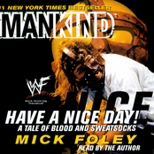 Mick Foley: Mankind - Have a Nice Day!