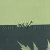 Oxbow meet White Tornado (split)
