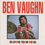 Ben Vaughn Blows Your Mind