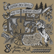 Jason Dea West and The Siskiyou Crest: 8 Miles From Rusk