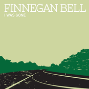 Finnegan Bell: I Was Gone