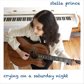 Stella Prince: Crying on a Saturday Night