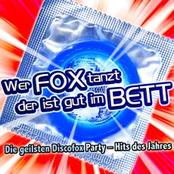 Wer Fox tanzt der ist gut im Bett - Die geilsten Discofox Party - Hits des Jahres