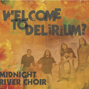 Midnight River Choir: Welcome to Delirium?