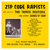 Zip Code Rapists Sing And Play The Three Doctors And Other Sounds Of Today