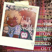 It's Unfortunate How We Turned Out [Explicit]