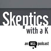 Skeptics with a K