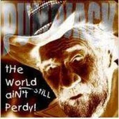 The World Ain't Perdy!