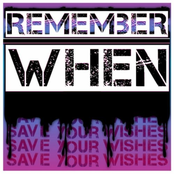 Remember When: Save Your Wishes