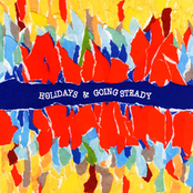 HOLiDAYS&GOING STEADY