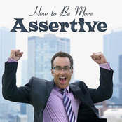 A Guide to Assertiveness (in Business and Life)