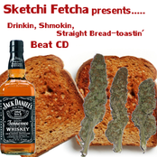 Drinkin', Shmokin', Straight Bread-toastin'