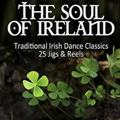 The Soul Of Ireland - Traditional Irish Dance Classics: 25 Jigs & Reels