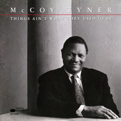 Things Ain't What They Used To Be by Mccoy Tyner