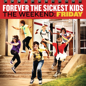Forever the Sickest Kids: The Weekend: Friday