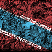 Something Fierce / Occult Detective Club Split 10"