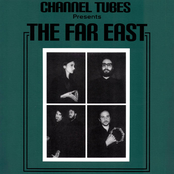 The Far East: Channel Tubes Presents: The Far East