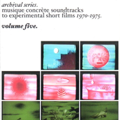 Archival Series - Musique Concrète Soundtracks To Experimental Short Films 1970-1975 - Volume Five