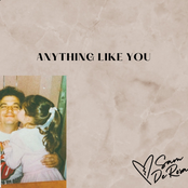 Anything like you