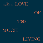 Love Of Too Much Living