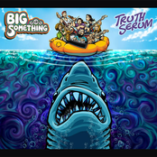 Big Something: Truth Serum