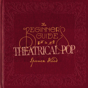 Spence Hood: The Beginner's Guide To Theatrical Pop
