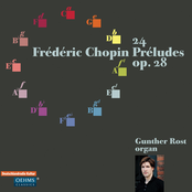 Gunther Rost – Chopin: 24 Préludes, Op. 28 (arr. for organ)