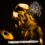 Our Earth Would Be A Nightmare