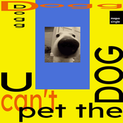 U Can't Pet This Dog
